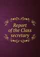 Report of the Class secretary, 
