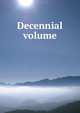 Decennial volume, 
