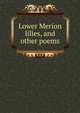Lower Merion lilies, and other poems, 