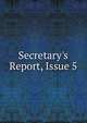 Secretary's Report, Issue 5, 