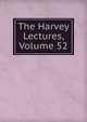 The Harvey Lectures, Volume 52, 