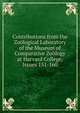 Contributions from the Zoological Laboratory of the Museum of Comparative Zoology at Harvard College, Issues 151-160, 