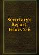 Secretary's Report, Issues 2-6, 