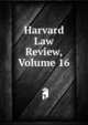 Harvard Law Review, Volume 16, 