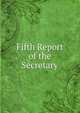 Fifth Report of the Secretary, 