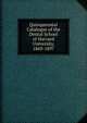 Quinquennial Catalogue of the Dental School of Harvard University, 1869-1897, 