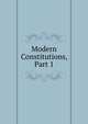 Modern Constitutions, Part 1, 