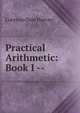 Practical Arithmetic: Book I --, Lorenzo Dow Harvey 