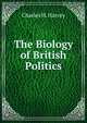 The Biology of British Politics, Charles H. Harvey 