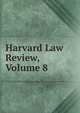 Harvard Law Review, Volume 8, 