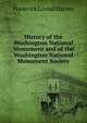 History of the Washington National Monument and of the Washington National Monument Society, Frederick Loviad Harvey 
