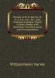 Memoir of W. H. Harvey: M.D., F.R.S., Etc., Etc., Late Professor of Botany, Trinity College, Dublin. with Selections from His Journal and Correspondence, William Henry Harvey 