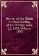 Report of the Ninth Annual Meeting at Cambridge, June 25, 1895, Volume 1895, 