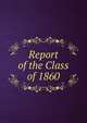 Report of the Class of 1860, 