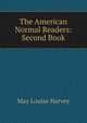 The American Normal Readers: Second Book, May Louise Harvey 