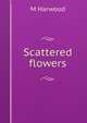 Scattered flowers, M Harwood 