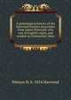A genealogical history of the Harwood families descended from James Harwood: who was of English origin, and resided in Chelmsford, Mass., Watson H. b. 1854 Harwood 