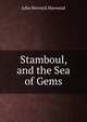 Stamboul, and the Sea of Gems, John Berwick Harwood 