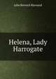 Helena, Lady Harrogate, John Berwick Harwood 