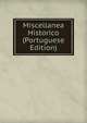 Miscellanea Historico (Portuguese Edition), 