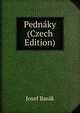 Pednaky (Czech Edition), Josef Barak 