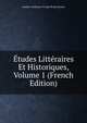 Etudes Litteraires Et Historiques, Volume 1 (French Edition), Baron de Amable-Guillaume-Prosper Brugi?re Barante 