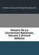 Histoire De La Convention Nationale, Volume 5 (French Edition), Baron de Amable-Guillaume-Prosper Brugi?re Barante 