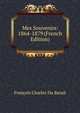 Mes Souvenirs: 1864-1879 (French Edition), Francois Charles Du Barail 