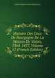 Histoire Des Ducs De Bourgogne De La Maison De Valois, 1364-1477, Volume 12 (French Edition), Baron de Amable-Guillaume-Prosper Brugi?re Barante 