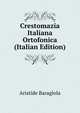 Crestomazia Italiana Ortofonica (Italian Edition), Aristide Baragiola 