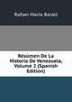 Resumen De La Historia De Venezuela, Volume 2 (Spanish Edition), Rafael Maria Baralt 