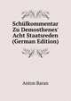Sch?lkommentar Zu Demosthenes' Acht Staatsreden (German Edition), Anton Baran 