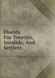 Florida For Tourists, Invalids, And Settlers, 