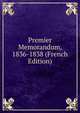 Premier Memorandum, 1836-1838 (French Edition), 