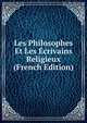 Les Philosophes Et Les Ecrivains Religieux (French Edition), 