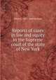 Reports of cases in law and equity in the Supreme court of the state of New York, Oliver L. 1811-1889 Barbour 