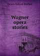 Wagner opera stories, Grace Edson Barber 
