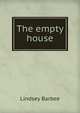 The empty house, Lindsey Barbee 