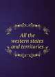 All the western states and territories, 
