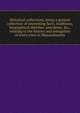 Historical collections, being a general collection of interesting facts, traditions, biographical sketches, anecdotes, &c., relating to the history and antiquities of every town in Massachusetts, 