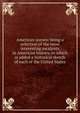 American scenes: being a selection of the most interesting incidents in American history, to which is added a historical sketch of each of the United States, 