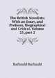 The British Novelists: With an Essay, and Prefaces, Biographical and Critical, Volume 25, part 2, Barbauld Barbauld 