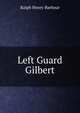 Left Guard Gilbert, Barbour Ralph Henry 
