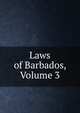 Laws of Barbados, Volume 3, 