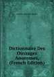 Dictionnaire Des Ouvrages Anonymes, (French Edition), Antoine-Alexandre Barbier 