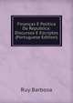 Financas E Politica Da Republica: Discursos E Escriptos (Portuguese Edition), Ruy Barbosa 