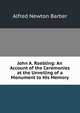 John A. Roebling: An Account of the Ceremonies at the Unveiling of a Monument to His Memory, Alfred Newton Barber 
