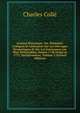 Journal Historique: Ou, M?moires Critiques Et Litt?raires Sur Les Ouvrages Dramatiques Et Sur Les Evenemens Les Plus Memorables, Depuis 1748 Jusqu'en 1772, Inclusivement, Volume 3 (French Edition), Charles Colle 