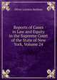 Reports of Cases in Law and Equity in the Supreme Court of the State of New York, Volume 24, Oliver Lorenzo Barbour 