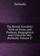 The British Novelists: With an Essay, and Prefaces, Biographical and Critical by Mrs. Barbauld, Volume 27, Barbauld 